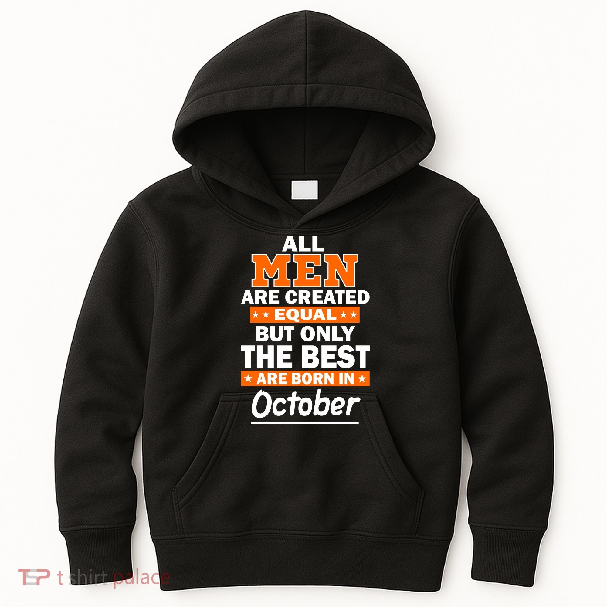All Men Are Created Equal The Best Are Born In October Kids Hoodie