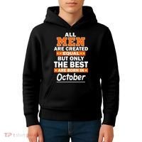All Men Are Created Equal The Best Are Born In October Kids Hoodie thumb 4