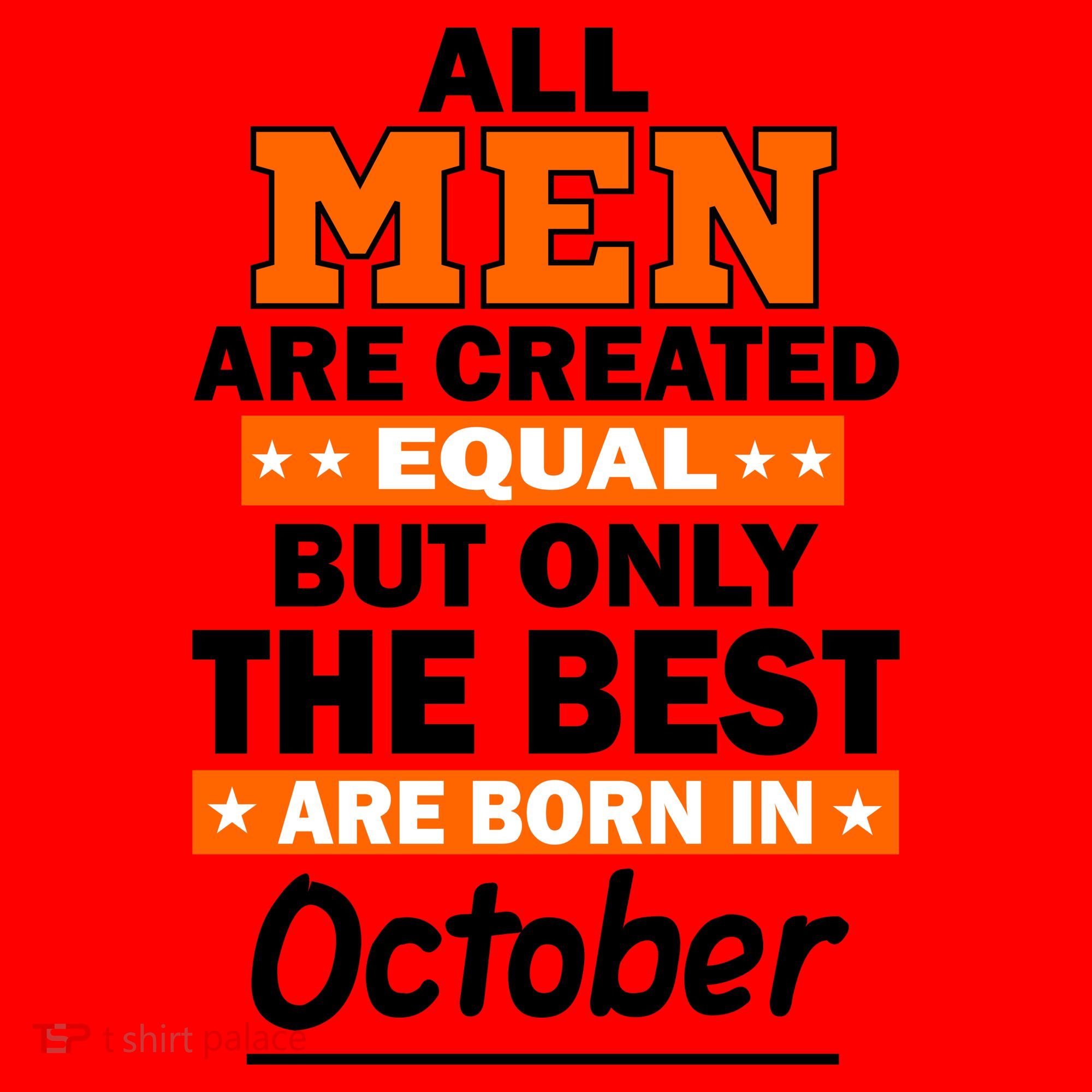 All Men Are Created Equal The Best Are Born In October Santa Hat