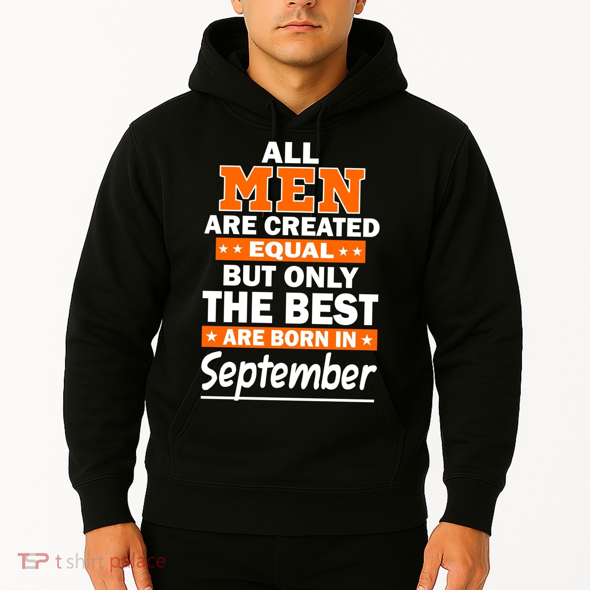 All Men Are Created Equal The Best Are Born In September Hoodie