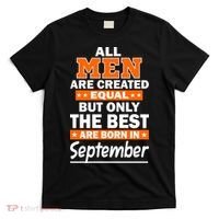 All Men Are Created Equal The Best Are Born In September T-Shirt thumb 0