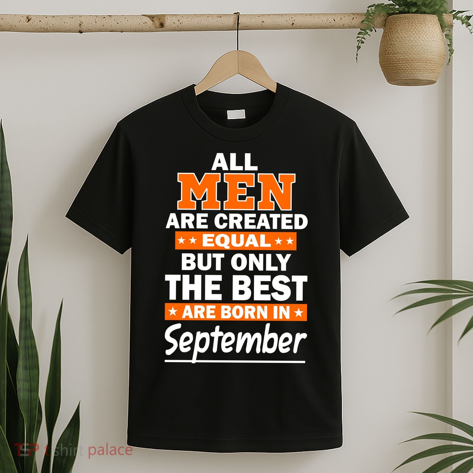 All Men Are Created Equal The Best Are Born In September T-Shirt