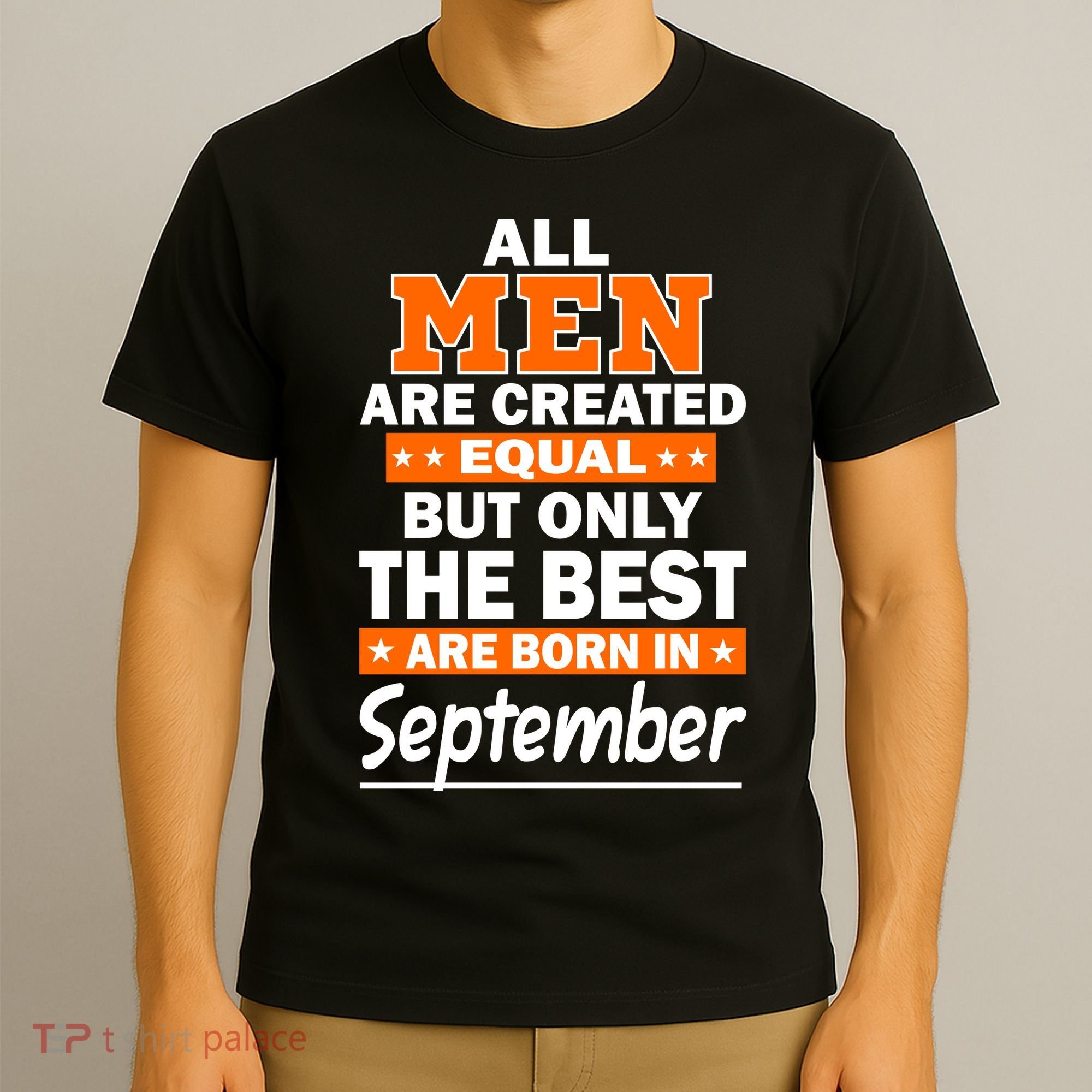 All Men Are Created Equal The Best Are Born In September T-Shirt