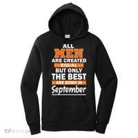 All Men Are Created Equal The Best Are Born In September Women's Hoodie thumb 0