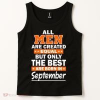 All Men Are Created Equal The Best Are Born In September Tank Top thumb 2