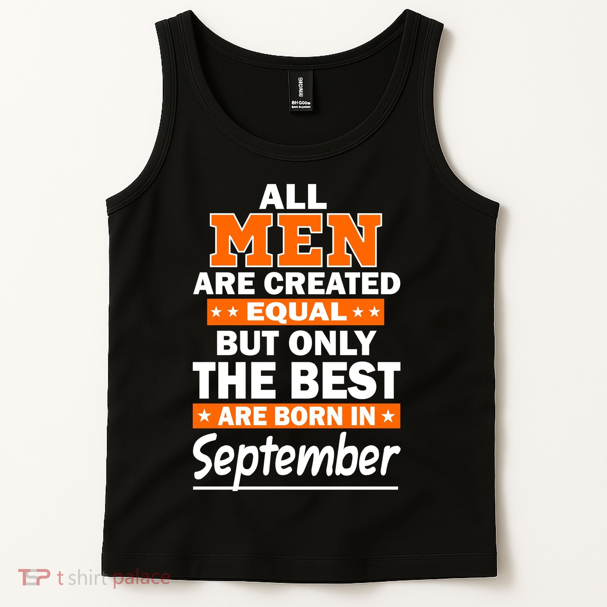 All Men Are Created Equal The Best Are Born In September Tank Top