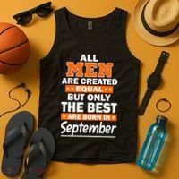 All Men Are Created Equal The Best Are Born In September Tank Top thumb 4