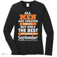 All Men Are Created Equal The Best Are Born In September Women's Long Sleeve Shirt thumb 0