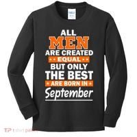 All Men Are Created Equal The Best Are Born In September Kids Long Sleeve Shirt thumb 0