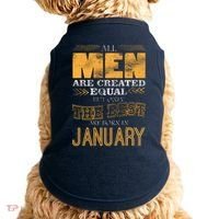 All Men Are Created Equally The Best Are Born In January Doggie Tank thumb 0