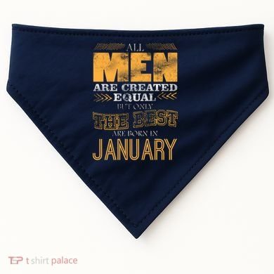 All Men Are Created Equally The Best Are Born In January USA-Made Doggie Bandana
