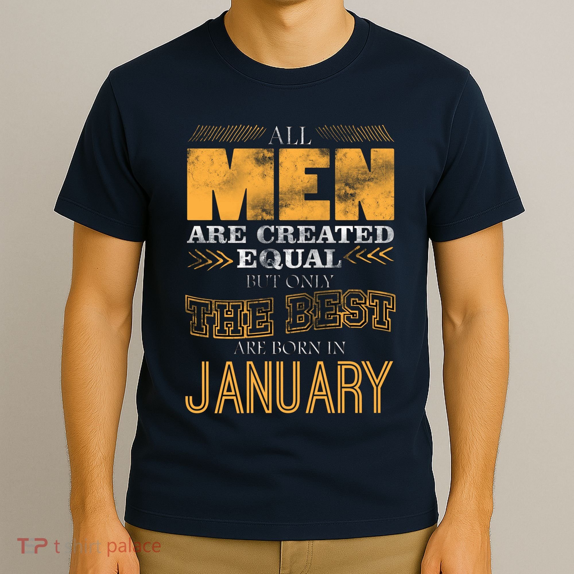 All Men Are Created Equally The Best Are Born In January T-Shirt