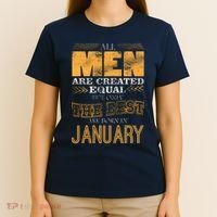 All Men Are Created Equally The Best Are Born In January T-Shirt thumb 4