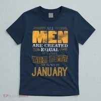All Men Are Created Equally The Best Are Born In January T-Shirt thumb 5