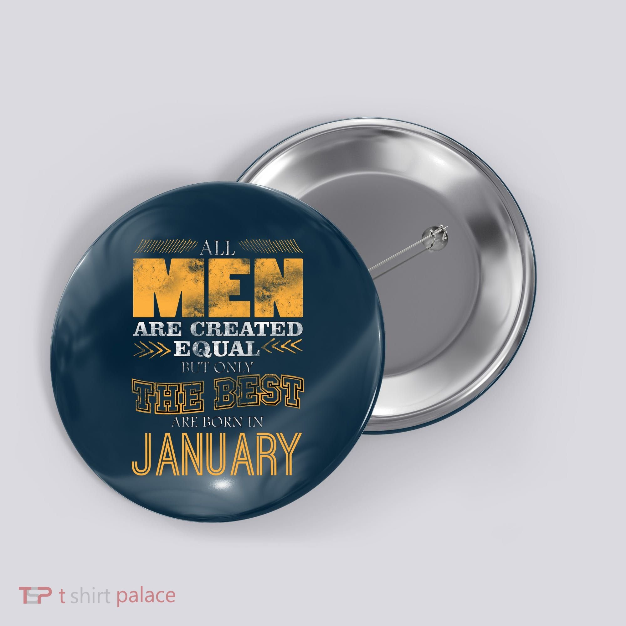 All Men Are Created Equally The Best Are Born In January Button