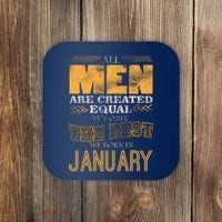 All Men Are Created Equally The Best Are Born In January Coaster thumb 0