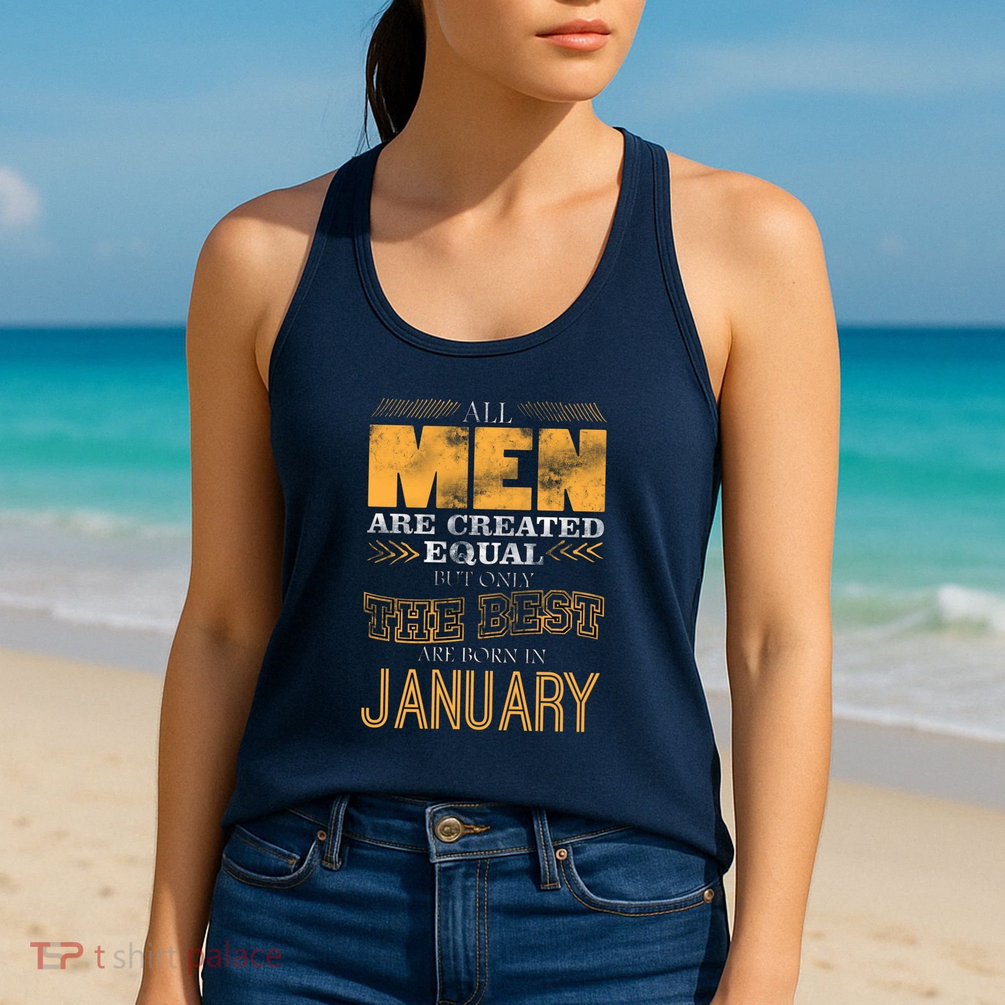 All Men Are Created Equally The Best Are Born In January Women's Tank Top