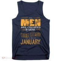 All Men Are Created Equally The Best Are Born In January Tank Top thumb 0