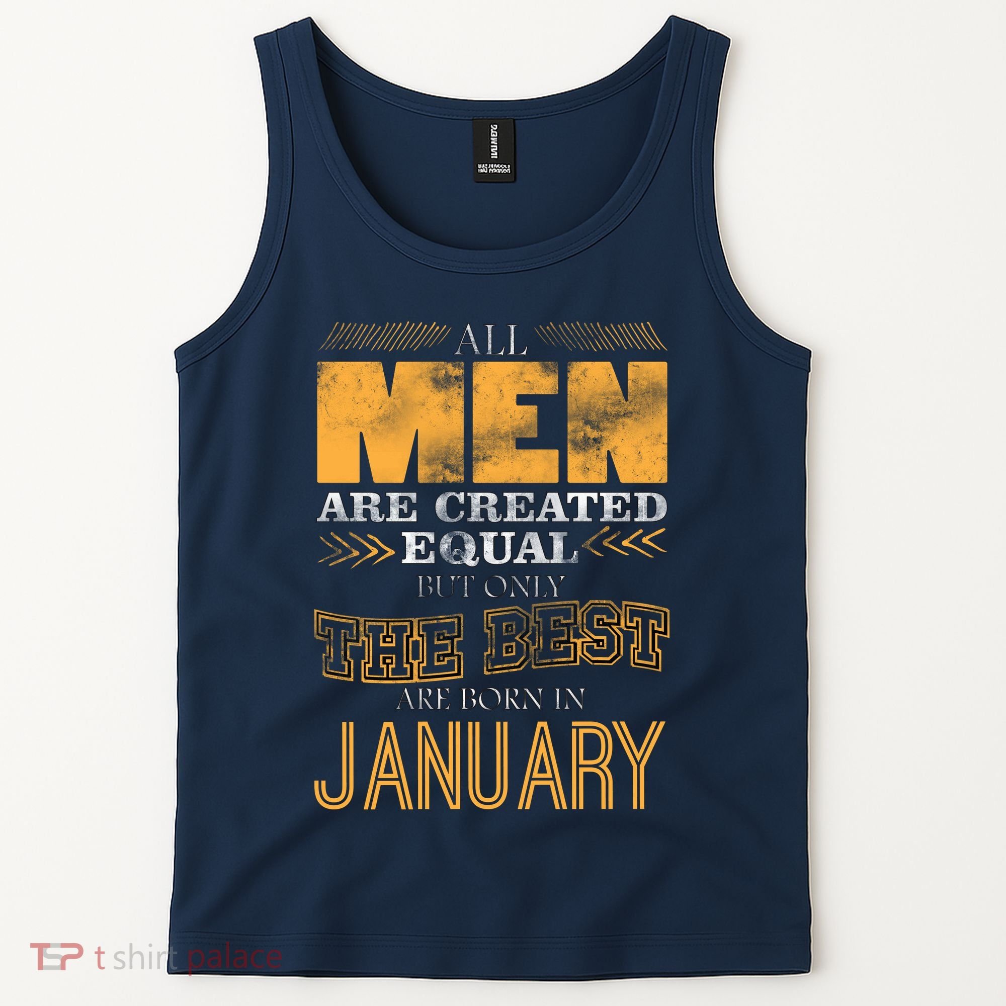 All Men Are Created Equally The Best Are Born In January Tank Top