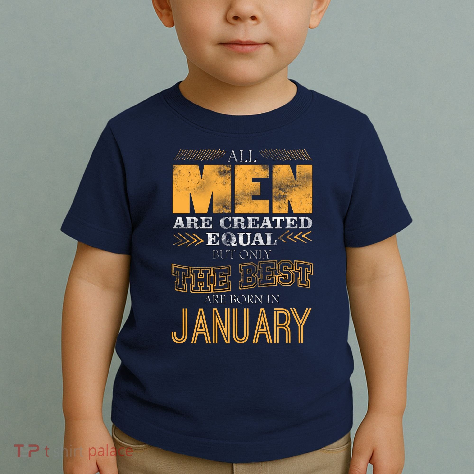 All Men Are Created Equally The Best Are Born In January Toddler T-Shirt