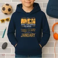 All Men Are Created Equally The Best Are Born In January Kids Hoodie thumb 2