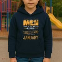 All Men Are Created Equally The Best Are Born In January Kids Hoodie thumb 3