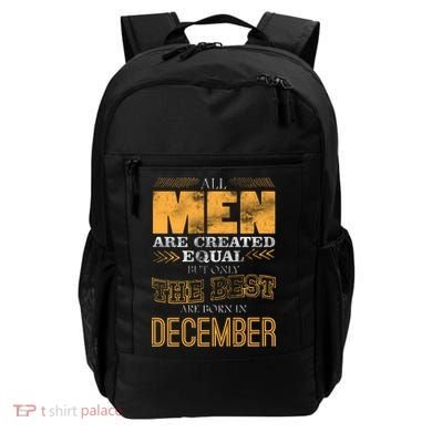 All Men Created Equally The Best Are Born In December Backpack