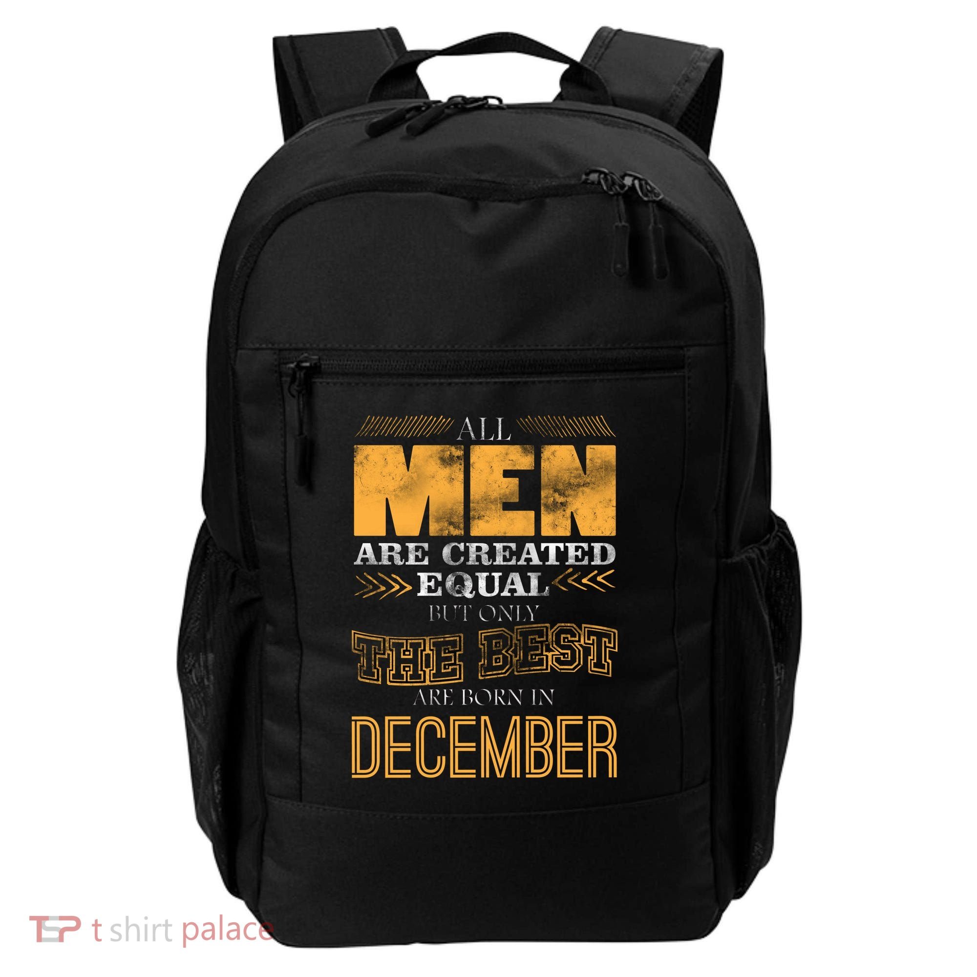 All Men Created Equally The Best Are Born In December Backpack