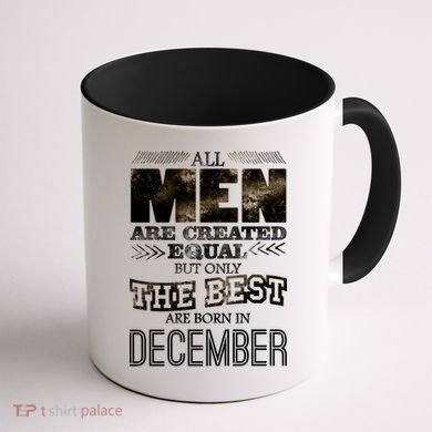 All Men Created Equally The Best Are Born In December Coffee Mug back