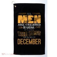 All Men Created Equally The Best Are Born In December Golf Towel thumb 0