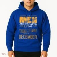 All Men Created Equally The Best Are Born In December Hoodie thumb 2