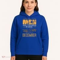 All Men Created Equally The Best Are Born In December Hoodie thumb 5