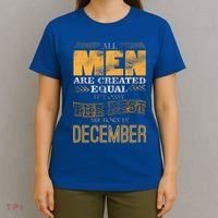 All Men Created Equally The Best Are Born In December T-Shirt thumb 4