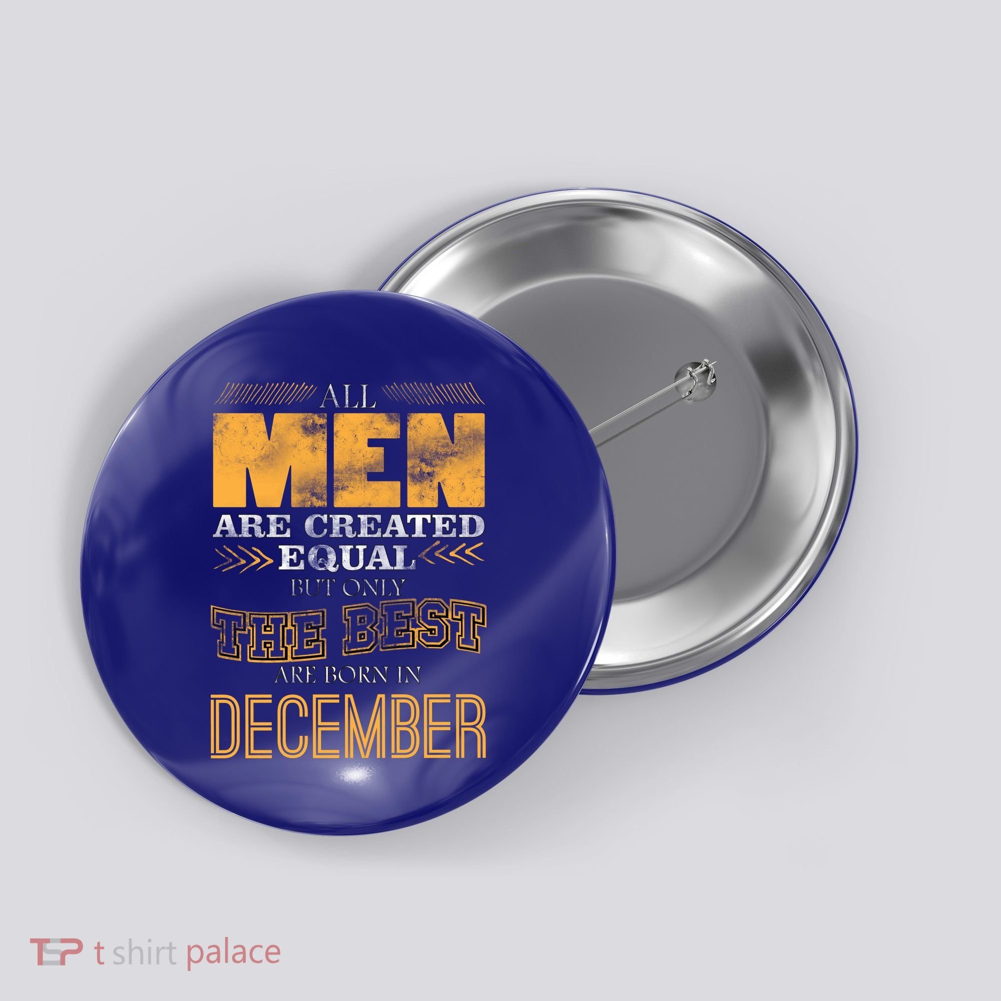 All Men Created Equally The Best Are Born In December Button