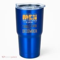 All Men Created Equally The Best Are Born In December Tumbler thumb 0
