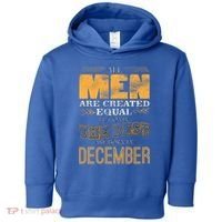 All Men Created Equally The Best Are Born In December Toddler Hoodie thumb 0