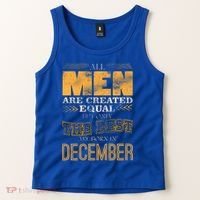 All Men Created Equally The Best Are Born In December Tank Top thumb 2