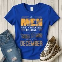 All Men Created Equally The Best Are Born In December Women's T-Shirt thumb 3