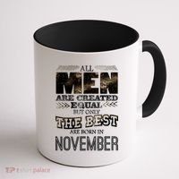 All Men Created Equally The Best Are Born In November Coffee Mug thumb 1