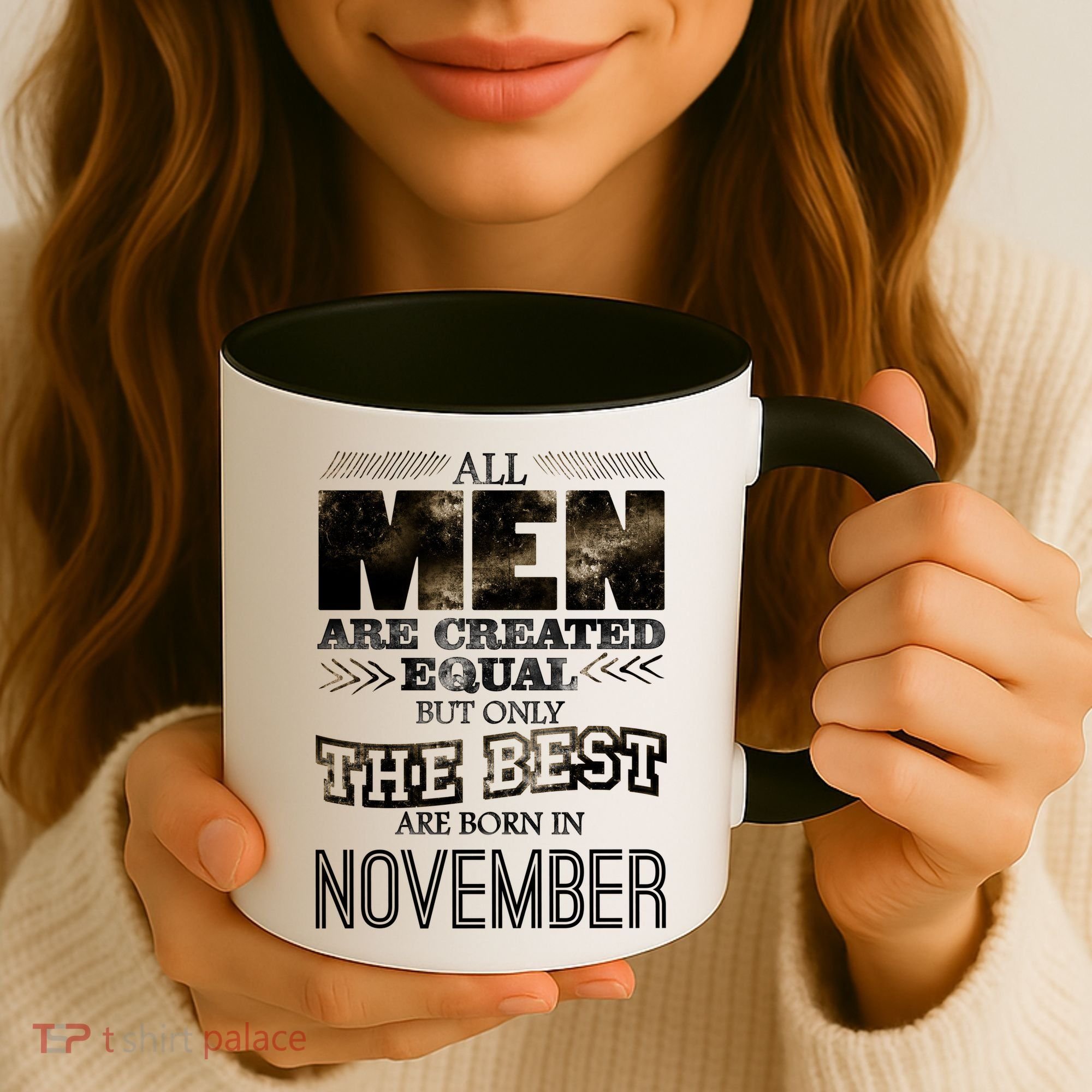 All Men Created Equally The Best Are Born In November Coffee Mug
