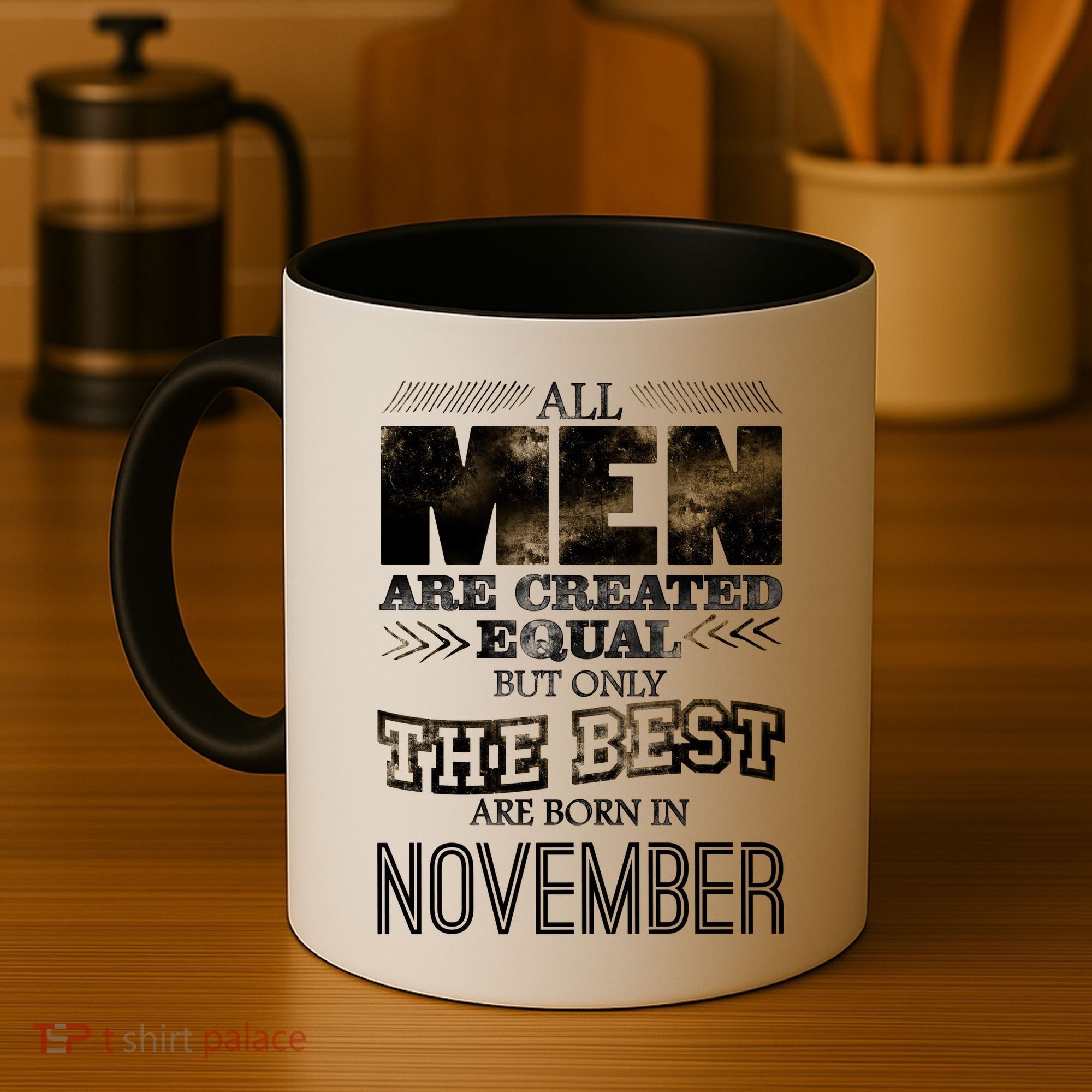 All Men Created Equally The Best Are Born In November Coffee Mug