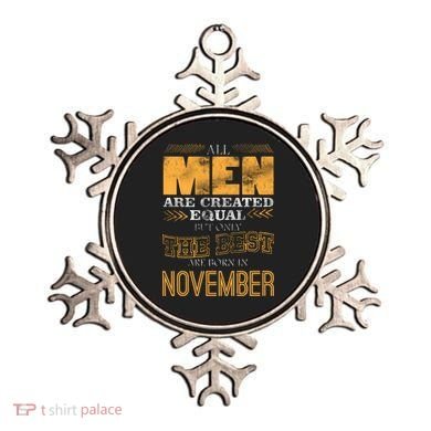 All Men Created Equally The Best Are Born In November Ornament