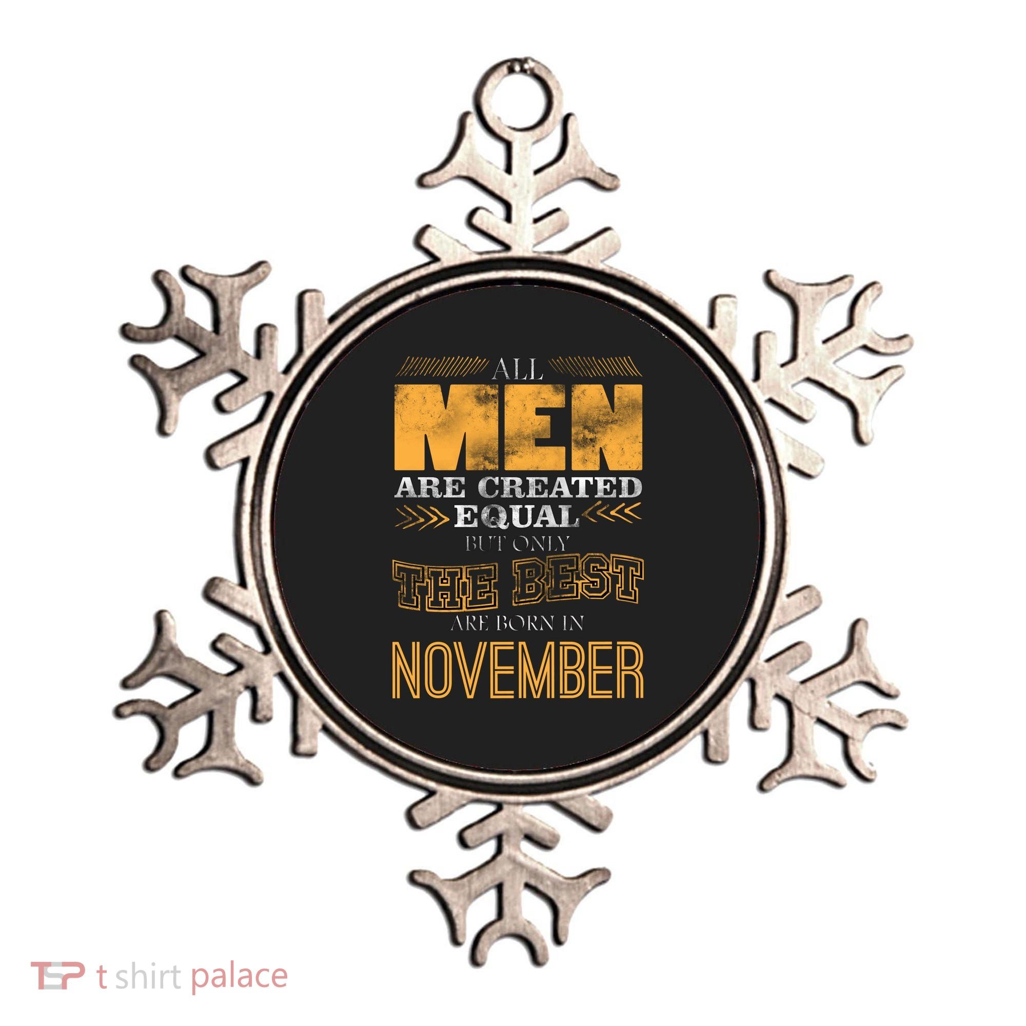 All Men Created Equally The Best Are Born In November Ornament