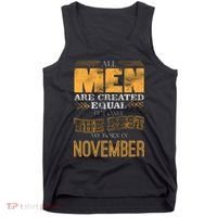 All Men Created Equally The Best Are Born In November Tank Top thumb 0