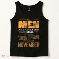 All Men Created Equally The Best Are Born In November Tank Top thumb 2