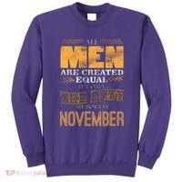 All Men Created Equally The Best Are Born In November Sweatshirt thumb 0