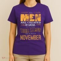All Men Created Equally The Best Are Born In November T-Shirt thumb 4