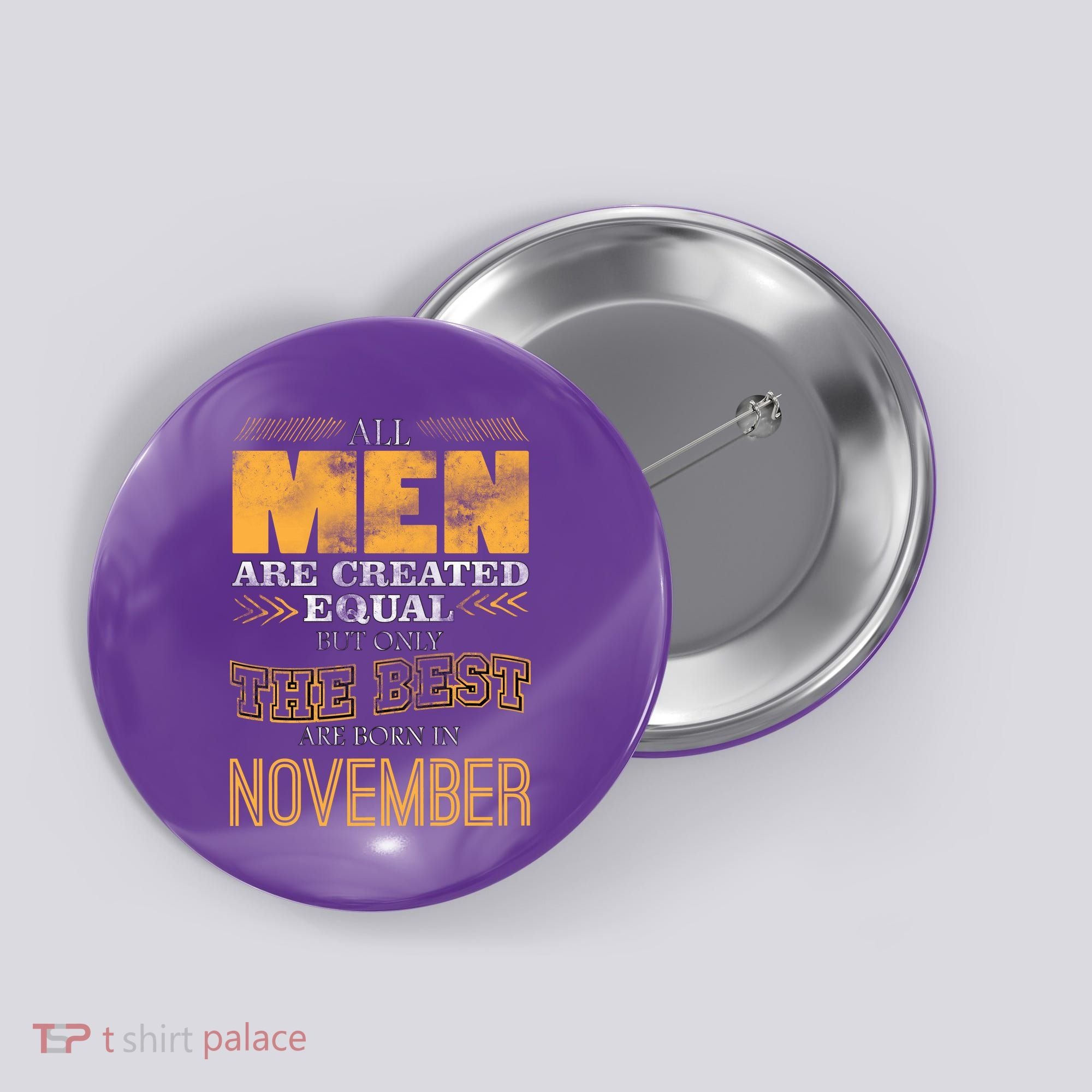 All Men Created Equally The Best Are Born In November Button