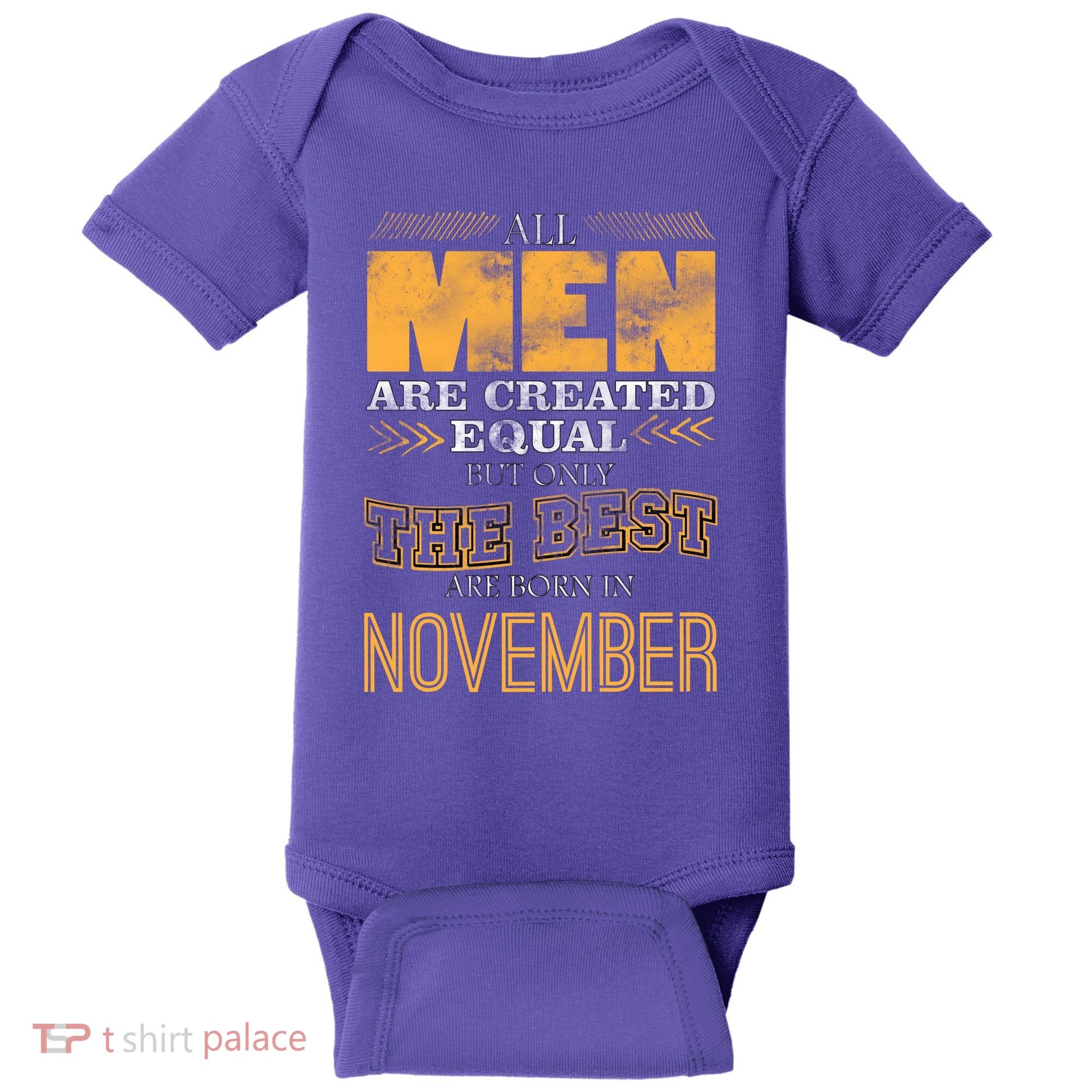 All Men Created Equally The Best Are Born In November Baby Bodysuit