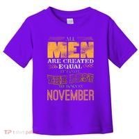 All Men Created Equally The Best Are Born In November Toddler T-Shirt thumb 0